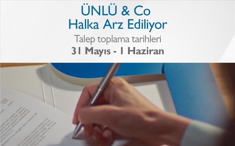 ÜNLÜ & Co 31 Mayıs-01 Haziran tarihlerinde halka arz ediliyor