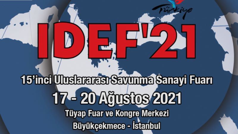 IDEF’21 17-20 Ağustos 2021 tarihleri arasında düzenlenecek