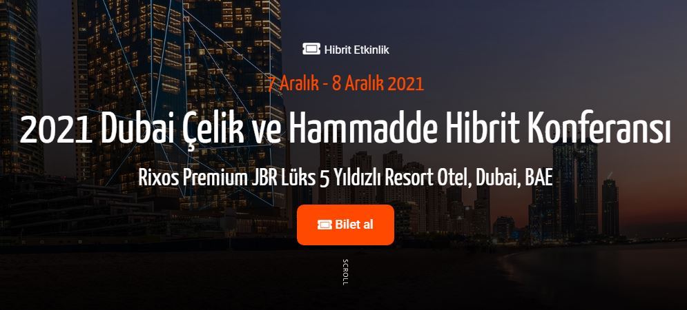 2021 Dubai Çelik ve Hammadde Hibrit Konferansı 7-8 Aralık’ta!