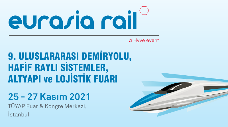 Eurasia Rail’de Demiryolları Sektörünün Bugünü ve Geleceği Masaya Yatırılacak