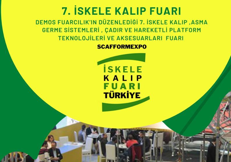 "7. Uluslararası İskele Kalıp Fuarı" Yenikapı Fuar Merkezi’nde