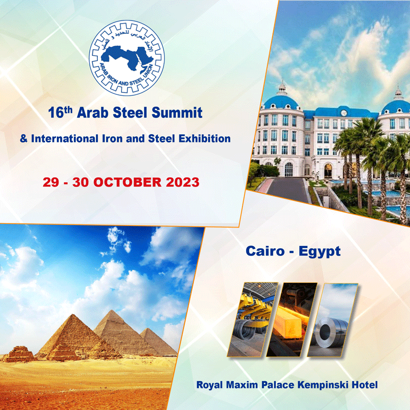 16th Arab Steel Summit has been relocated to Cairo- Egypt!
