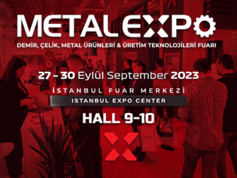 Demir Çelik sektörü, 27-30 Eylül 2023 tarihlerinde ‘’METAL EXPO EURASIA’’ Fuarı’nda bir araya geliyor