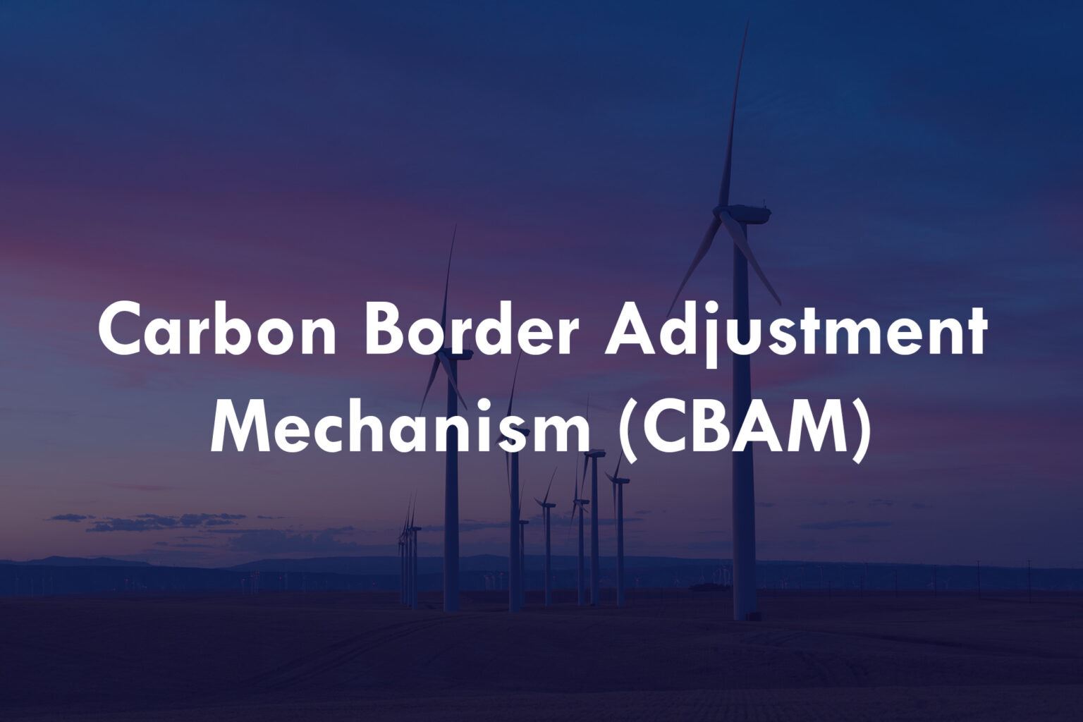 Carbon Border Adjustment Mechanism (CBAM) begins transitional period