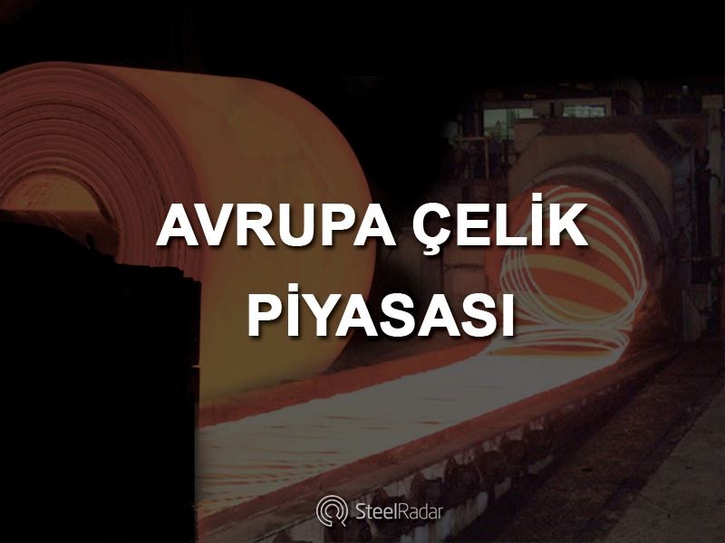 Avrupa çelik piyasasında neler oluyor?