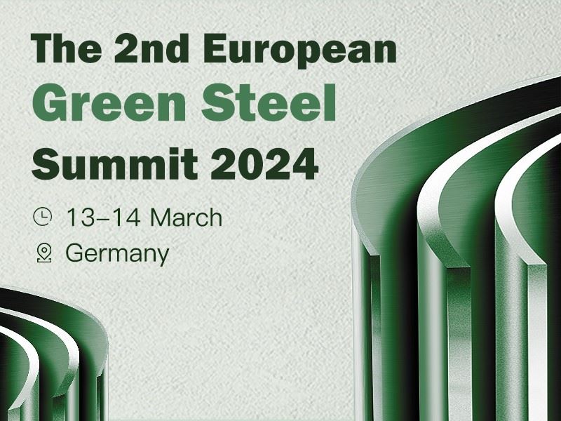 The 2nd European Green Steel Summit will take place on March 13-14, 2024