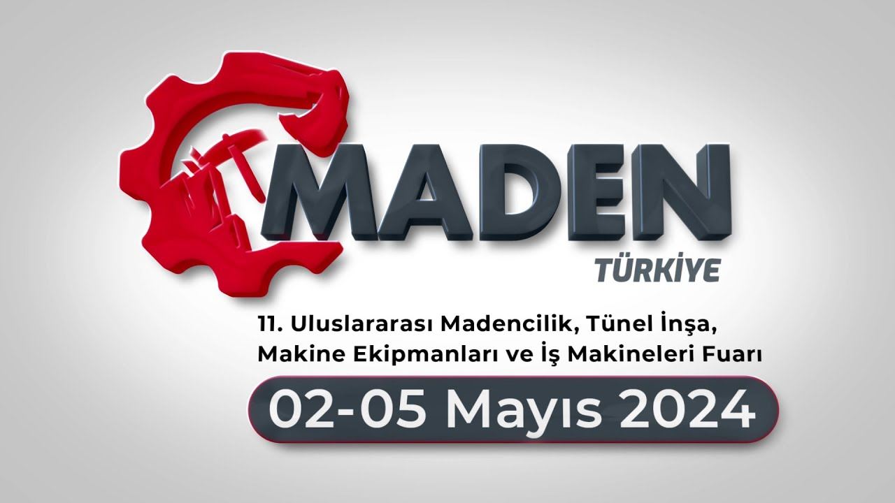 Madencilik Sektörünün Vazgeçilmez Adresi Maden Türkiye Fuarı Hazırlanıyor!