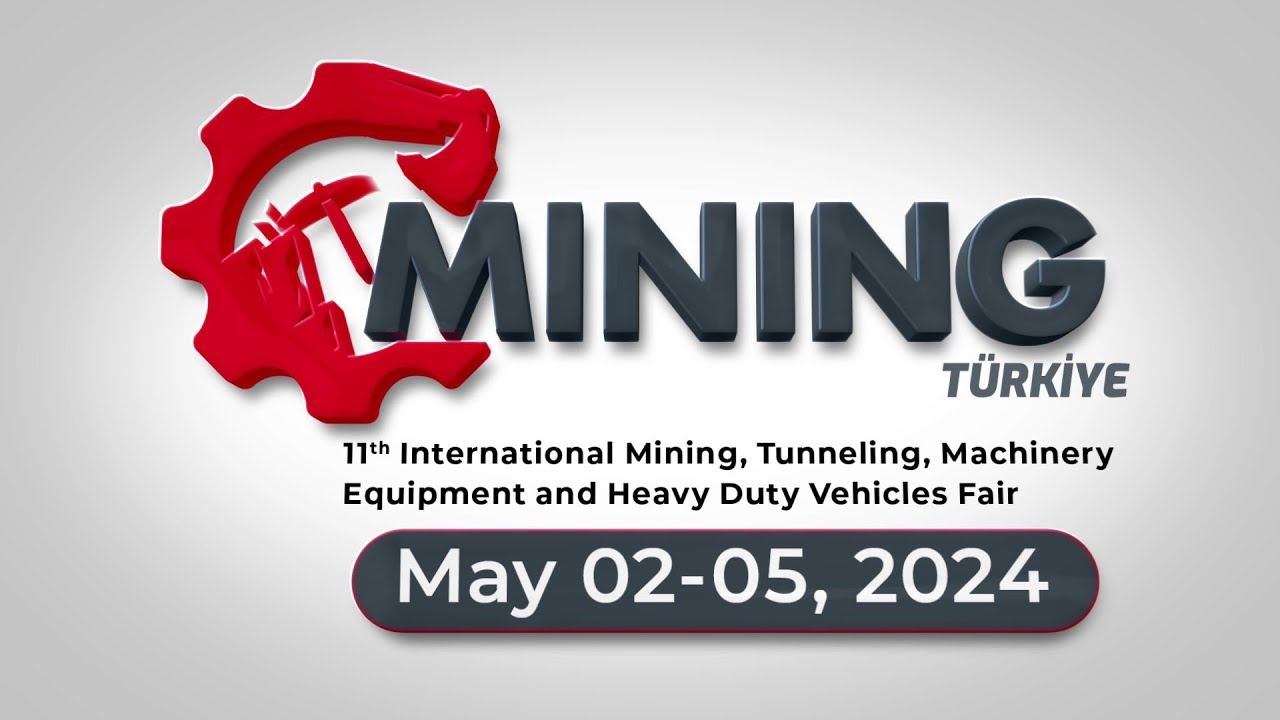 Turkiye's Largest and Most Comprehensive Mining Fair is Ready for 2024!