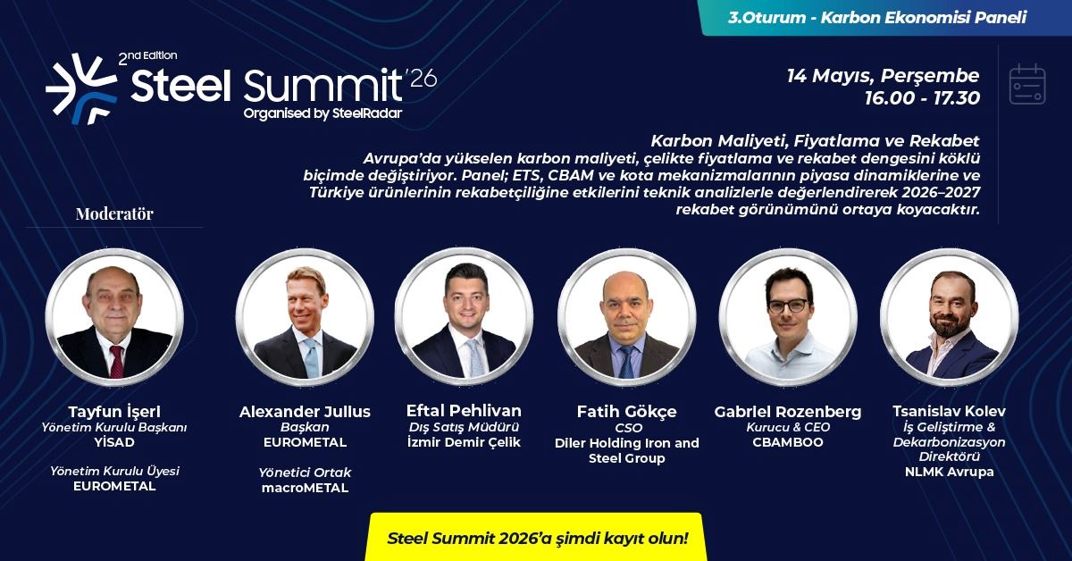 Karbon maliyeti Avrupa çelik pazarını nasıl değiştirecek? Steel Summit 2026’da kritik eşik masaya yatırılıyor