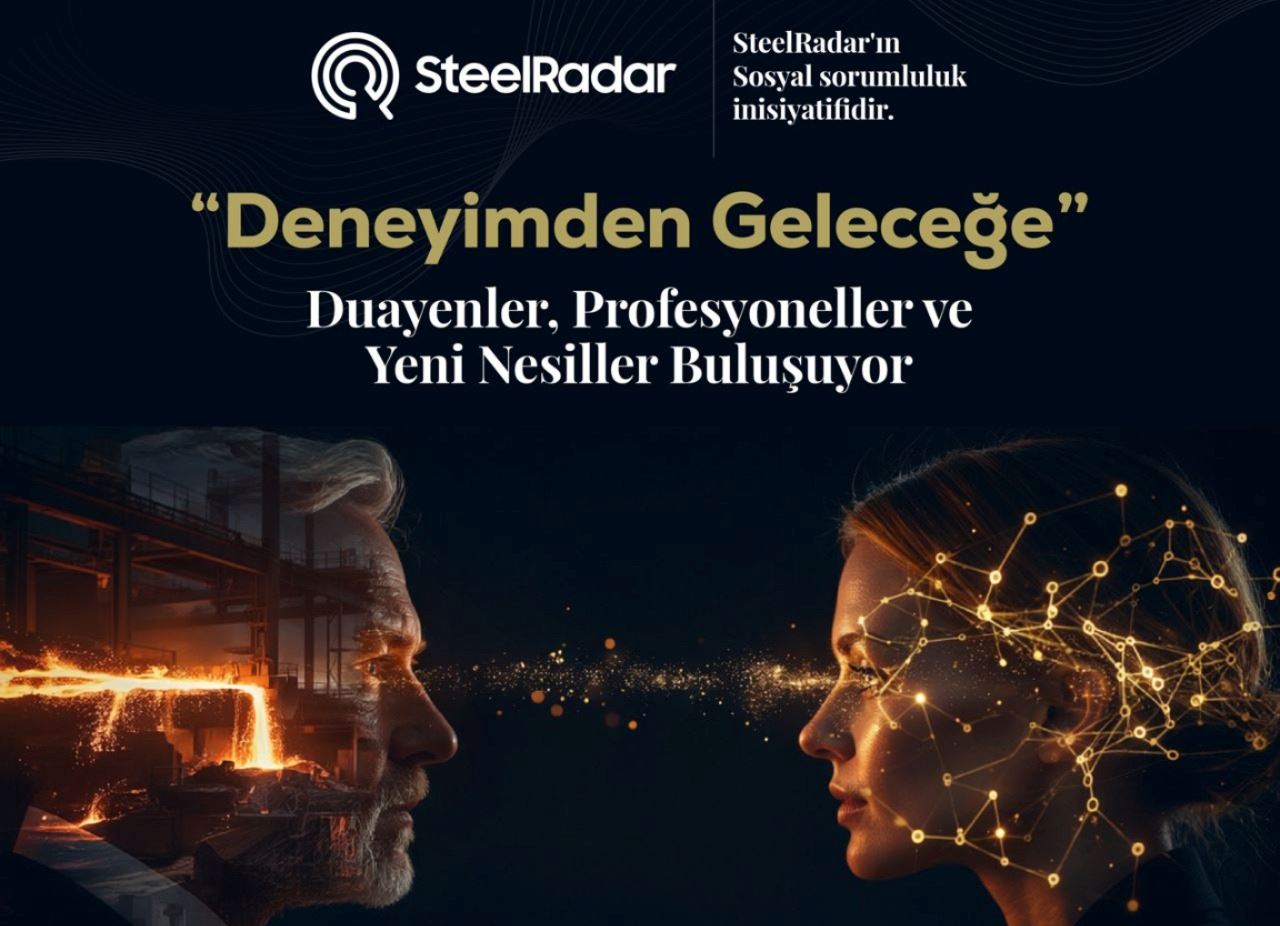 SteelRadar, “Deneyimden Geleceğe” etkinliğiyle sektörün duayenlerini ve gençleri bir araya getiriyor 