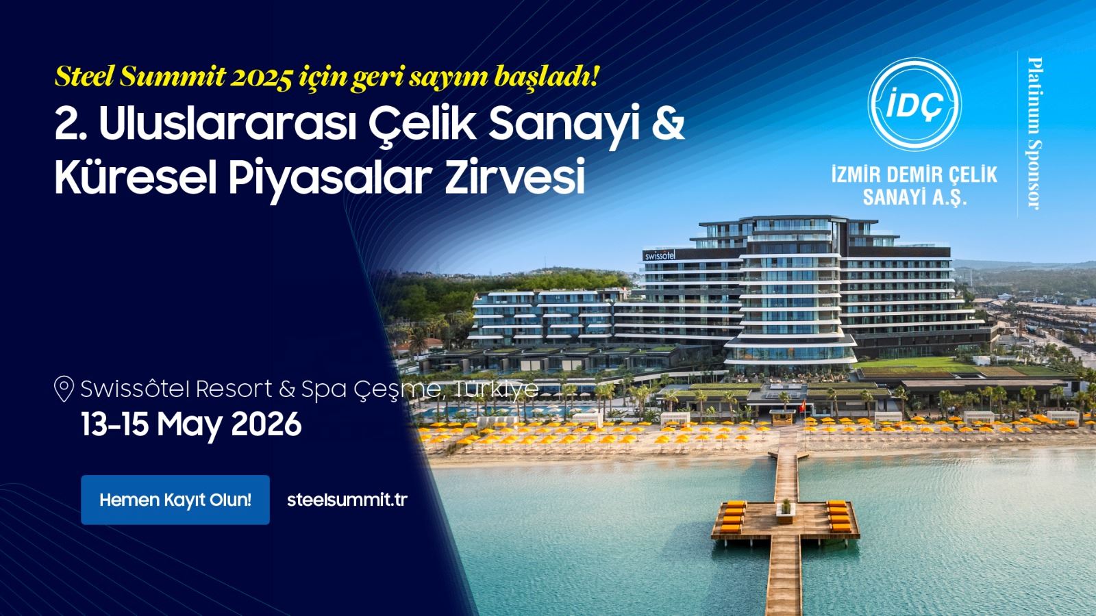 Küresel çelik sektörünün liderleri Steel Summit 2026’da konuşmacı olarak bir araya geliyor