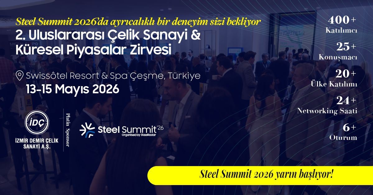 Steel Summit 2026 yarın başlıyor! Geri sayım başladı