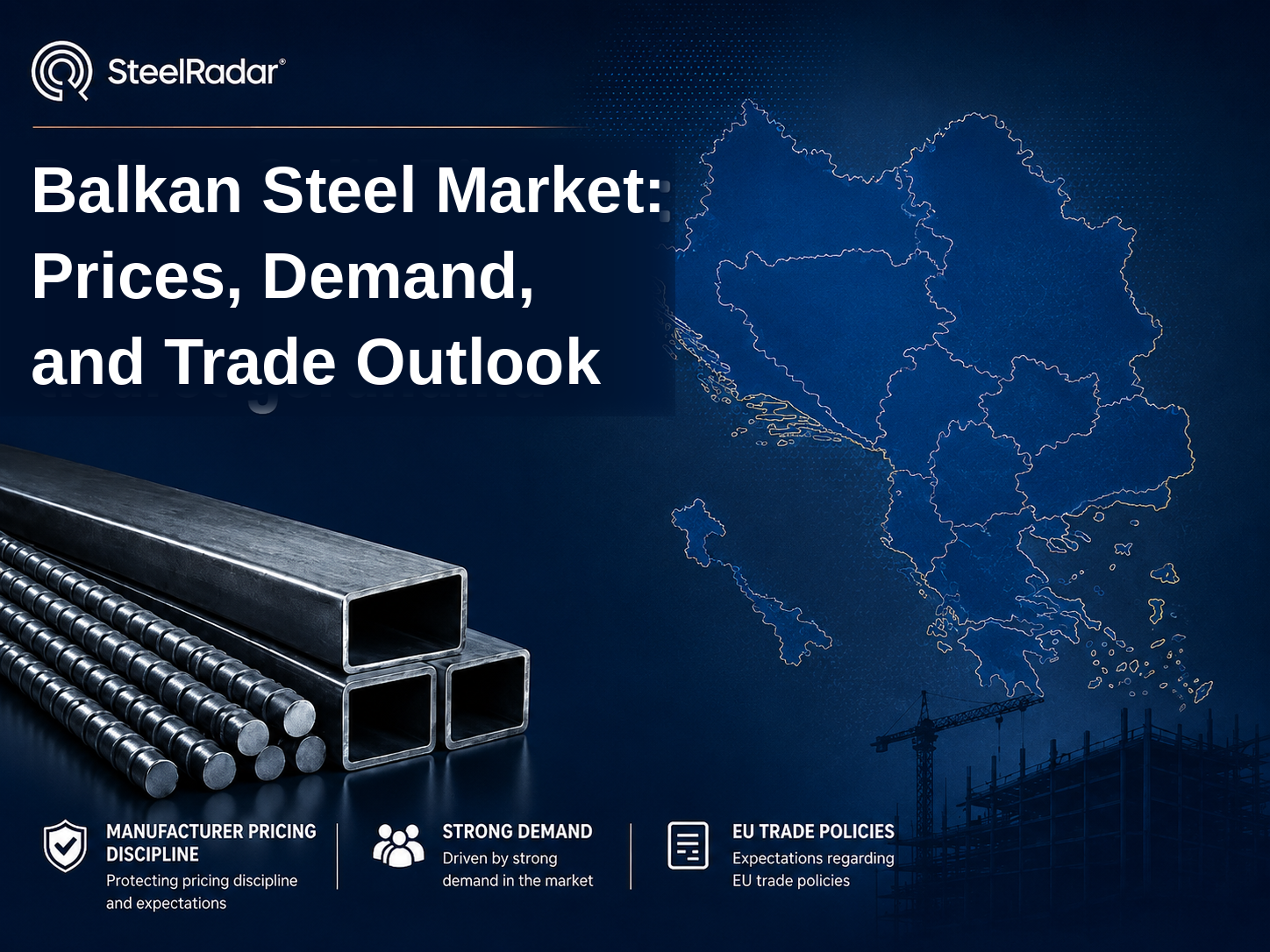 Balkan Steel Market: Prices, Demand and Trade Outlook