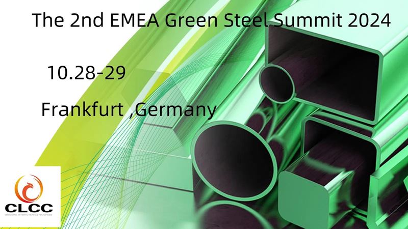 2nd EMEA Green Steel Summit 2024 will take place in Germany