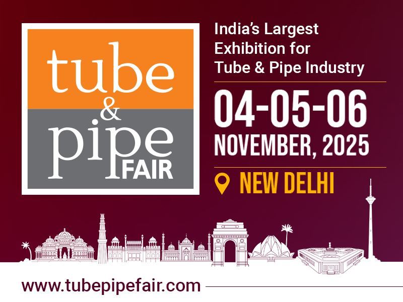 Tube & Pipe Fair 2025: A New Industry Meeting Point in New Delhi