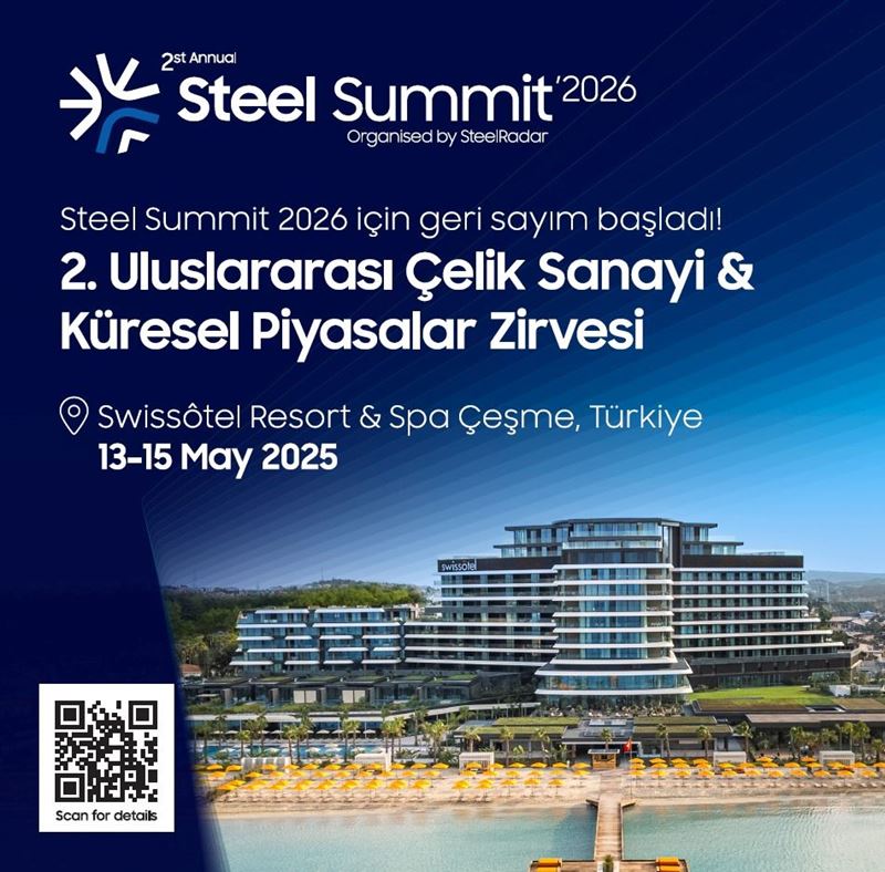 Dünya'nın en prestijli çelik zirvesi Steel Summit 2026’nın tarihleri belli oldu! Erken kayıt fırsatlarından yararlanın