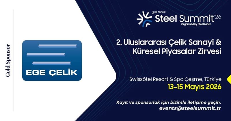 Ege Çelik, Steel Summit 2026’da Gold Sponsor olarak yerini aldı