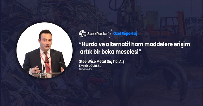 Emrah Uğursal “Hurda ve alternatif ham maddelere erişim artık bir beka meselesi”