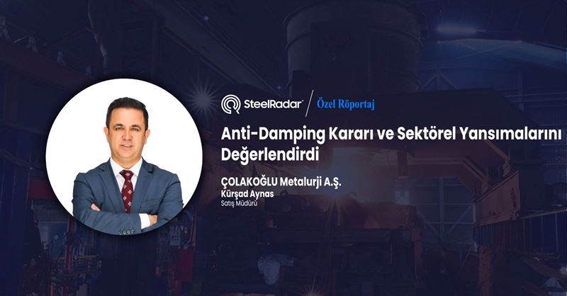 Kürşad Aynas anti-damping kararı ve sektörel yansımalarını değerlendirdi