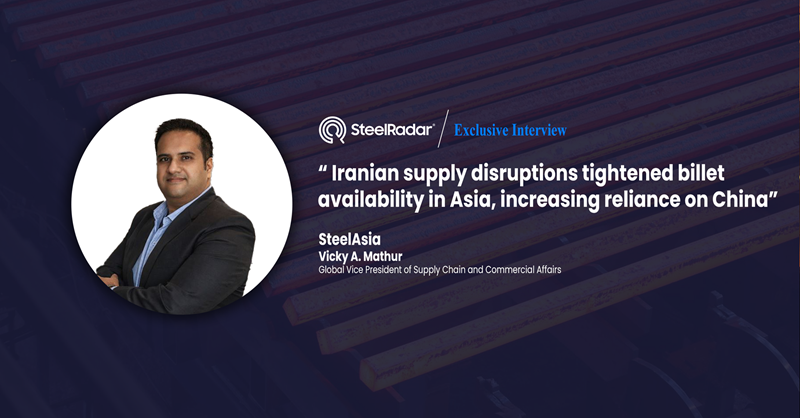 Vicky A. Mathur : Iranian supply disruptions tightened billet availability in Asia, increasing reliance on China