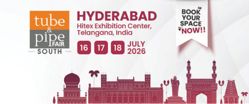 Tube & Pipe Fair 2026, genişleyen sektör vizyonuyla Haydarabad’da yeniden kapılarını açıyor