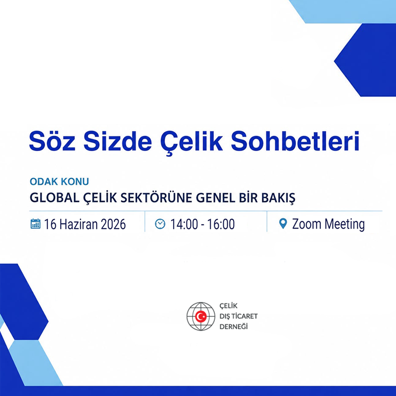 'Söz Sizde Çelik Sohbetleri' ile Demir çelik sektörü yarın mercek altına alınacak