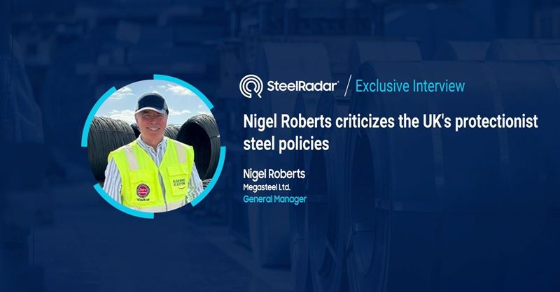 Nigel Roberts criticizes the UK's protectionist steel policies
