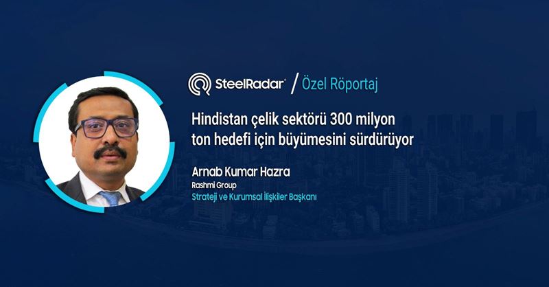   Hindistan çelik sektörü 300 milyon ton hedefi için büyümesini sürdürüyor