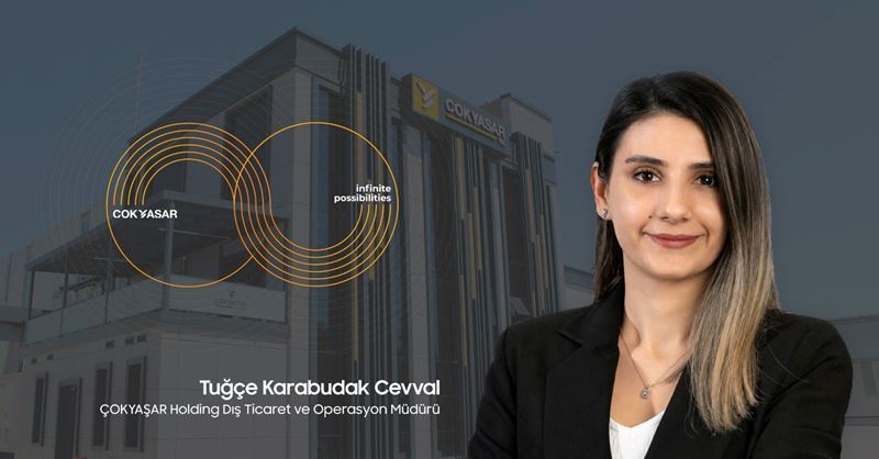 Tuğçe Karabudak Cevval appointed Foreign Trade and Operations Manager at ÇOKYAŞAR Holding