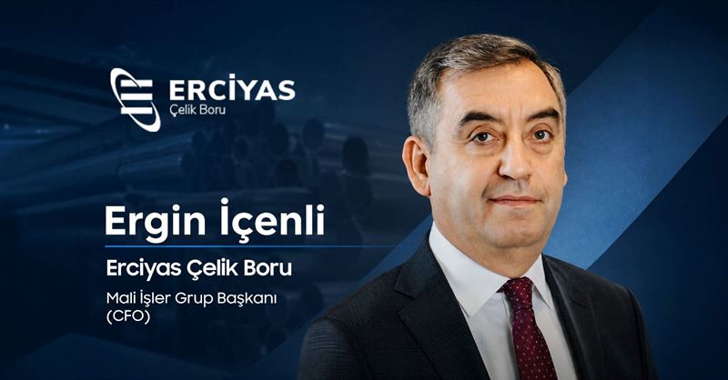 Erciyas Çelik Boru'nun CFO görevine Ergin İçenli atandı 