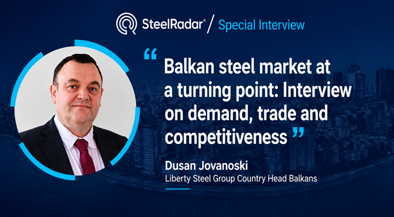 Balkan steel market at a turning point: Interview on demand, trade and competitiveness