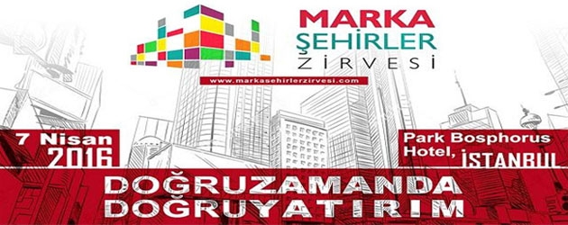 Marka Şehirler Zirvesi 7 Nisan'da
