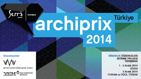 Archiprix-TR 2014 Sergi, Forum Ve Ödül Töreni