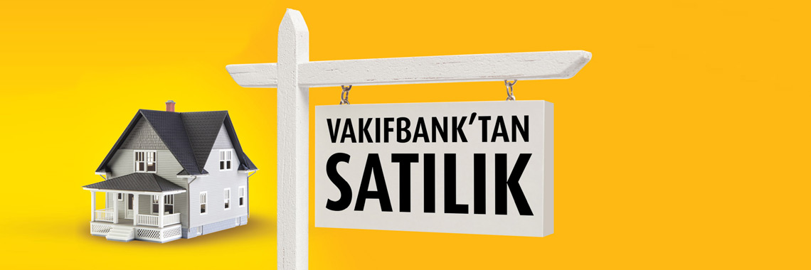 Vakıfbank’tan konut kredisi destekli, satılık gayrimenkuller