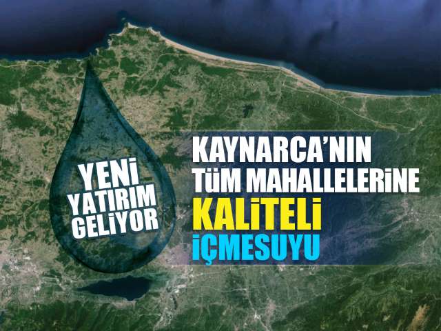  Kaynarca’nın Tüm Mahallelerine Kaliteli İçmesuyu