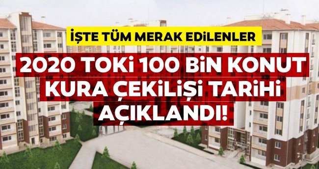 TOKİ 2020 Kura Çekilişi Tarihi Belli Oldu