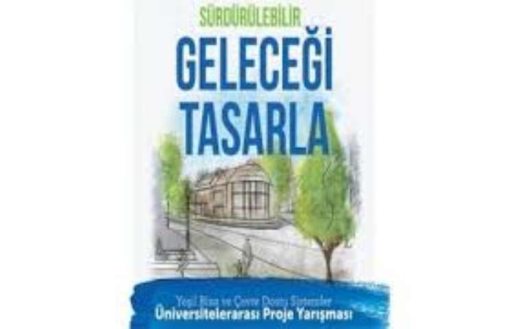“Sürdürülebilir Geleceği Tasarla Yarışmasına Bu Yıl 46 Yeni Üniversiteden Başvuru”