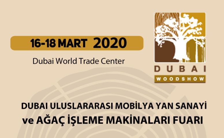 15. Dubai Wood Show 16-18 Mart Tarihlerinde Sektörü Bir Araya Getirecek 