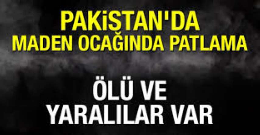 Pakistan'da Maden Ocağında Patlama