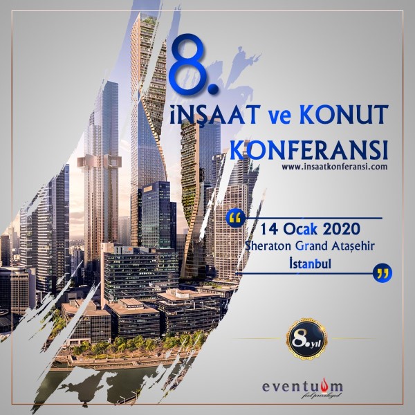 İnşaat ve Konut Konferansı 8. Yılında Kapılarını Açıyor