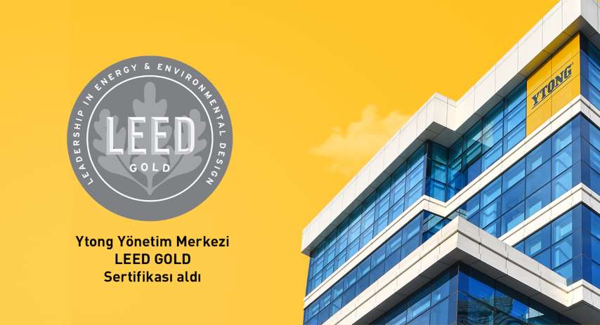 Ytong Yönetim Merkezi, LEED GOLD Sertifikası Aldı