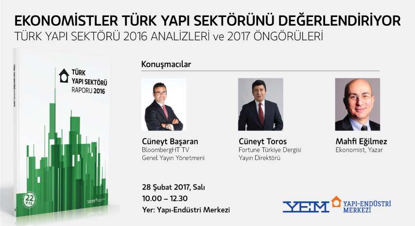 “Uzmanların Gözüyle Türk Yapı Sektörü 2016 Analizleri ve 2017 Öngörüleri”