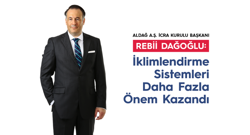 “İklimlendirme Sistemleri Daha Fazla Önem Kazandı”